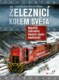 Železnicí kolem světa