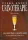 Velká kniha urinoterapie - Diagnostika nemocí z moči. Praktické rady a recepty