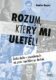 Rozum, který mi uletěl!