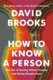 How To Know a Person: The Art of Seeing Others Deeply and Being Deeply Seen