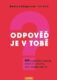 Odpověď je v tobě