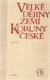 Velké dějiny zemí Koruny české VII. 1526-1618
