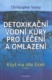 Detoxikační vodní kúry pro léčení a omlazení