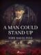 A Man Could Stand Up (e-kniha)