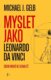 Myslet jako Leonardo da Vinci