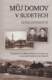Můj domov v Sudetech