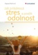 Jak zvládnout stres a posílit odolnost