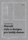 Manuál stylu a designu pro každý domov