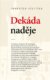 Dekáda naděje - O kompoziční poetice české prózy šedesátých let 20. století