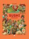 Sushi - Ilustrované dějiny rolka za rolkou