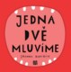 JEDNA, DVĚ - MLUVÍME