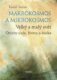 Makrokosmos a mikrokosmos - Velký a malý svět. Otázky duše, života a ducha