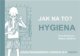Jak na to? - Hygiena