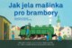 Jak jela mašinka pro brambory
