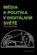 Média a politika v digitálním světě