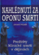 Nahlédnutí za oponu smrti