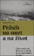 Příběh na smrt a na život
