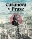 Casanova v Praze - Ženy, Mozart a zednáři, O životě velkého Itala v Čechách