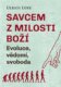 Savcem z milosti Boží - Evoluce, vědomí, svoboda