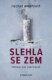 Slehla se zem