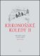Krkonošské koledy II. - Jak je sebral, sepsal a notami vybavil Josef Horák