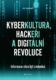 Kyberkultura, hackeři a digitální revoluce (e-kniha)