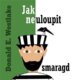 Jak neuloupit smaragd (CD)