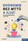 Ekonomie bez mýtů a iluzí - 2. aktualizované vydání (e-kniha)