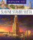 Objevujeme svět Slavné stavby světa
