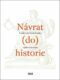 Návrat (do) historie