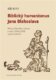 Biblický humanismus Jana Blahoslava - Překlad Nového zákona z roku 1564/1568 a jeho kontext
