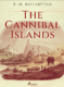 The Cannibal Islands (e-kniha)