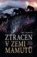 Ztracen v zemi mamutů