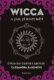 WICCA a jak jí rozumět - Úvod do umění čarovat