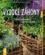 Vysoké záhony - Chytře zahradničit a bohatě sklízet