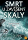 Smrt u Zavěšený skály