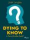 Dying to Know: Is There Life After Death? (e-kniha)