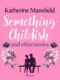 Something Childish and Other Stories (e-kniha)