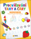 Procvičování Tahy a čáry Procvičování ruky