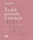 Ta, jež povstala z krystalu - Pět povídkových knih se studií Vladimíra Papouška