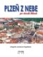 Plzeň z nebe po deseti letech - fotografie Jaroslava Vogeltanze