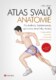 Atlas svalů - anatomie, 2. aktualizované vydání - Pro studenty, fyzioterapeuty, sportovce, tanečníky