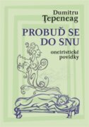 Probuď se do snu - Oneiristické povídky
