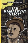 Jak namalovat vejce - Příběh malíře Josefa Šímy
