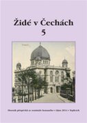 Židé v Čechách 5 - Sborník příspěvků ze semináře konaného v říjnu 2014 v Teplicích