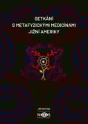 Setkání s metafyzickými medicínami Jižní Ameriky (e-kniha)