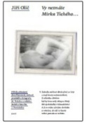Vy neznáte Mirka Tichého...
