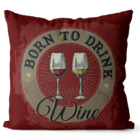 Polštář Born to drink wine