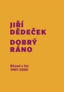 Dobrý ráno - Básně z let 1987 - 2020