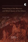 Priest-King of the Warriors and Witch-Queen of the Others - Cargo Cult and Witch Hunt in Indo-Europe